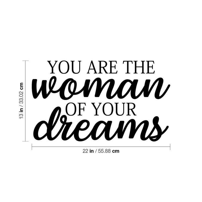 Vinyl Wall Art Decal - You Are The Woman Of Your Dreams - 13" x 22" - Trendy Motivational Feminism Quote Sticker For Girls Bedroom Living Room Home Work Office Decor 4