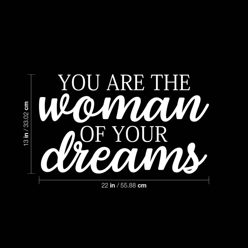 Vinyl Wall Art Decal - You Are The Woman Of Your Dreams - 13" x 22" - Trendy Motivational Feminism Quote Sticker For Girls Bedroom Living Room Home Work Office Decor 4