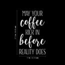 Vinyl Wall Art Decal - May Your Coffee Kick In Before Reality Does - 27.5" x 17" - Trendy Humor Cafe Quote Sticker For Coffee Lovers Home Bedroom Living Room Work Office Kitchen Dining Room Decor 4