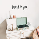 Vinyl Wall Art Decal - Invest In You - 9" x 25" - Modern Inspirational Self Esteem Quote Sticker For Home Bedroom Closet Work Office Living Room Classroom Decor 3