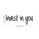 Vinyl Wall Art Decal - Invest In You - Modern Inspirational Self Esteem Quote Sticker For Home School Bedroom Work Office Living Room Classroom Decor 4