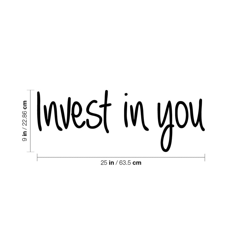 Vinyl Wall Art Decal - Invest In You - 9" x 25" - Modern Inspirational Self Esteem Quote Sticker For Home Bedroom Closet Work Office Living Room Classroom Decor 4
