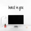 Vinyl Wall Art Decal - Invest In You - 9" x 25" - Modern Inspirational Self Esteem Quote Sticker For Home Bedroom Closet Work Office Living Room Classroom Decor 2