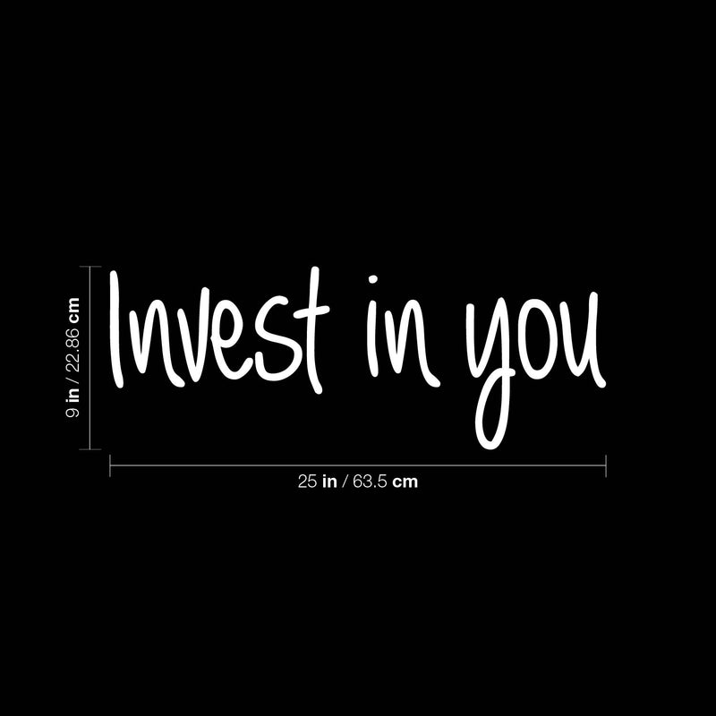 Vinyl Wall Art Decal - Invest In You - 9" x 25" - Modern Inspirational Self Esteem Quote Sticker For Home Bedroom Closet Work Office Living Room Classroom Decor 4