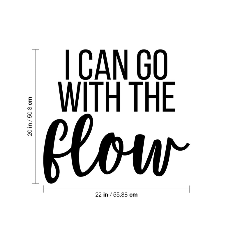 Vinyl Wall Art Decal - I Can Go With The Flow - 20" x 22" - Modern Inspirational Optimism Quote Sticker For Optimistic Bedroom Closet Home Office Living Room Decor 4