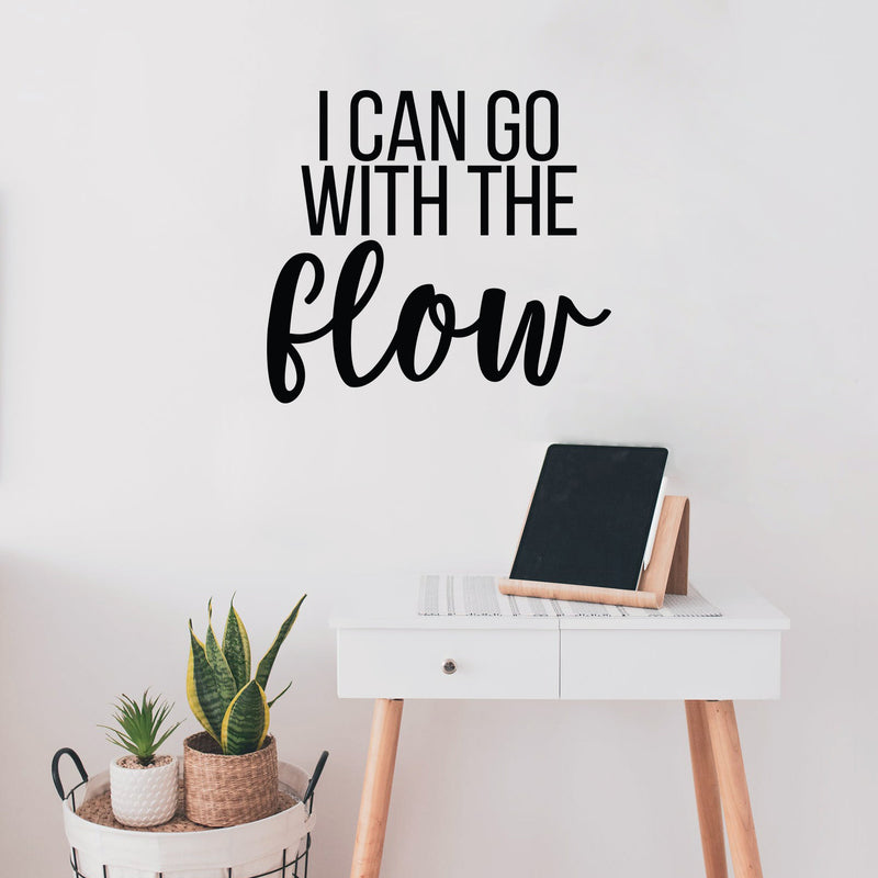 Vinyl Wall Art Decal - I Can Go With The Flow - 20" x 22" - Modern Inspirational Optimism Quote Sticker For Optimistic Bedroom Closet Home Office Living Room Decor 3
