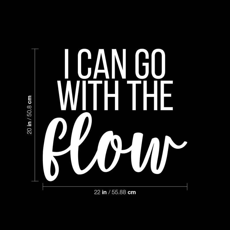 Vinyl Wall Art Decal - I Can Go With The Flow - 20" x 22" - Modern Inspirational Optimism Quote Sticker For Optimistic Bedroom Closet Home Office Living Room Decor 4