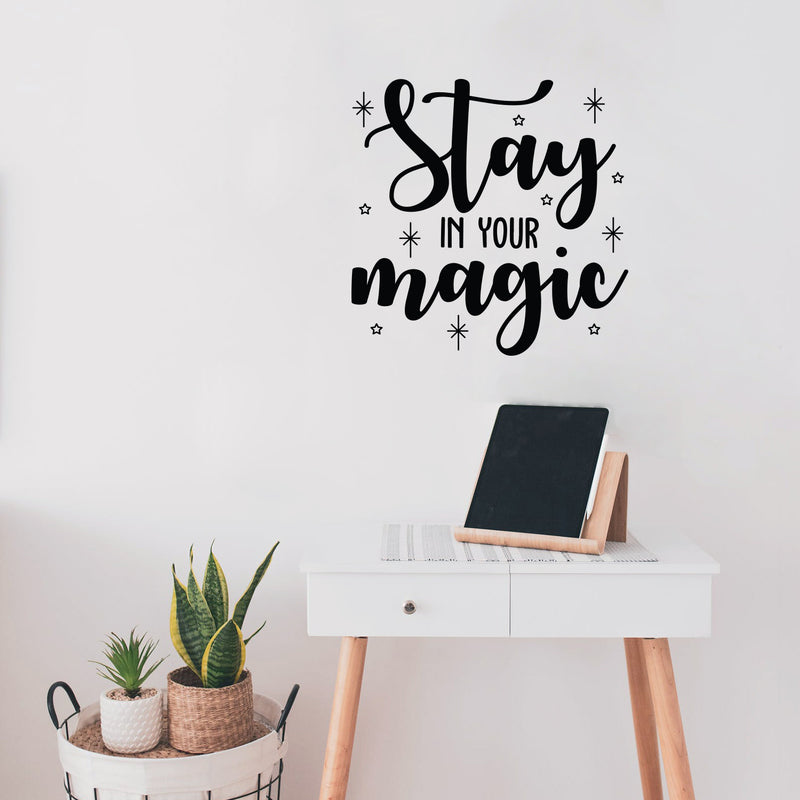 Vinyl Wall Art Decal - Stay In Your Magic - Cute Trendy Motivational Positive Quote Sticker For Home School Classroom Bedroom Kids Room Playroom Coffee Shop Decor 2