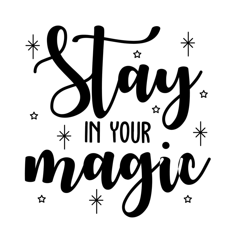 Vinyl Wall Art Decal - Stay In Your Magic - 22" x 22" - Motivational Cute Trendy Optimistic Self Esteem Quote Sticker For Home Bedroom Closet Living Room Playroom Coffee Shop Decor 1