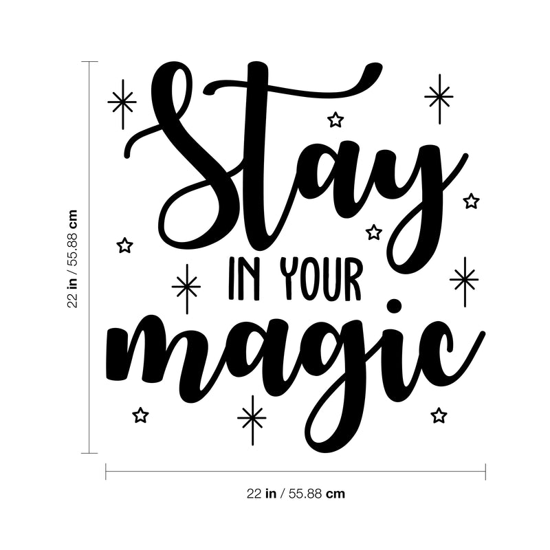 Vinyl Wall Art Decal - Stay In Your Magic - Cute Trendy Motivational Positive Quote Sticker For Home School Classroom Bedroom Kids Room Playroom Coffee Shop Decor 4