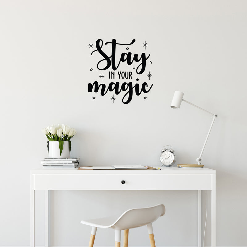 Vinyl Wall Art Decal - Stay In Your Magic - Cute Trendy Motivational Positive Quote Sticker For Home School Classroom Bedroom Kids Room Playroom Coffee Shop Decor 3