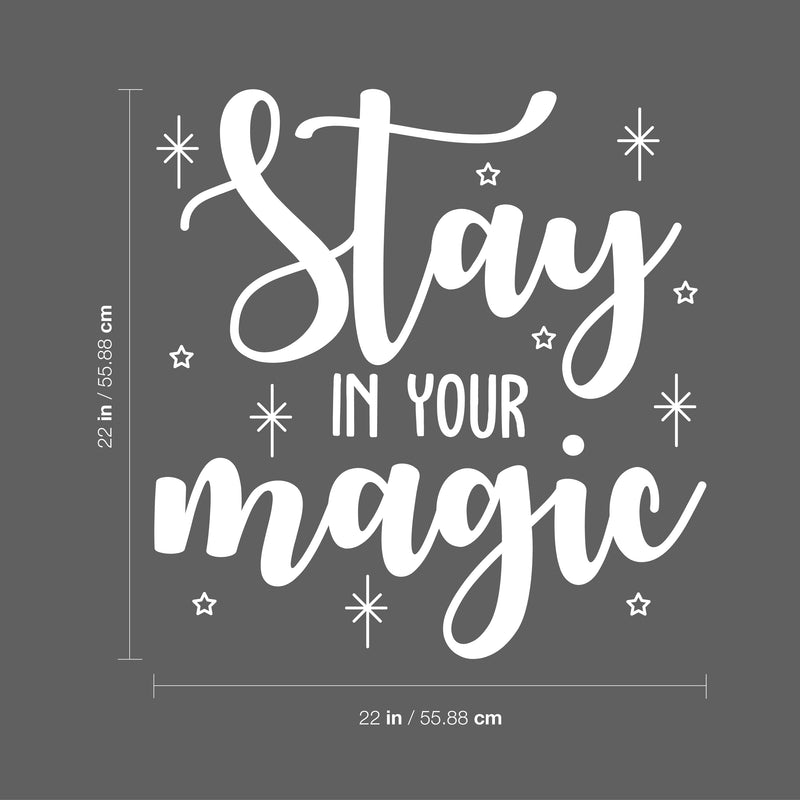 Vinyl Wall Art Decal - Stay In Your Magic - 22" x 22" - Motivational Cute Trendy Optimistic Self Esteem Quote Sticker For Home Bedroom Closet Living Room Playroom Coffee Shop Decor 4