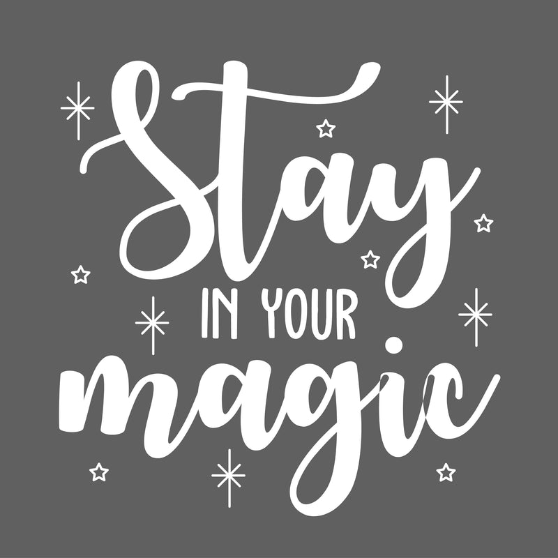 Vinyl Wall Art Decal - Stay In Your Magic - 22" x 22" - Motivational Cute Trendy Optimistic Self Esteem Quote Sticker For Home Bedroom Closet Living Room Playroom Coffee Shop Decor 1