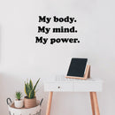 Vinyl Wall Art Decal - My Body My Mind My Power - Trendy Motivational Self Esteem Quote Sticker For Bedroom Home School Gym Work Office Living Room Classroom Decor 3