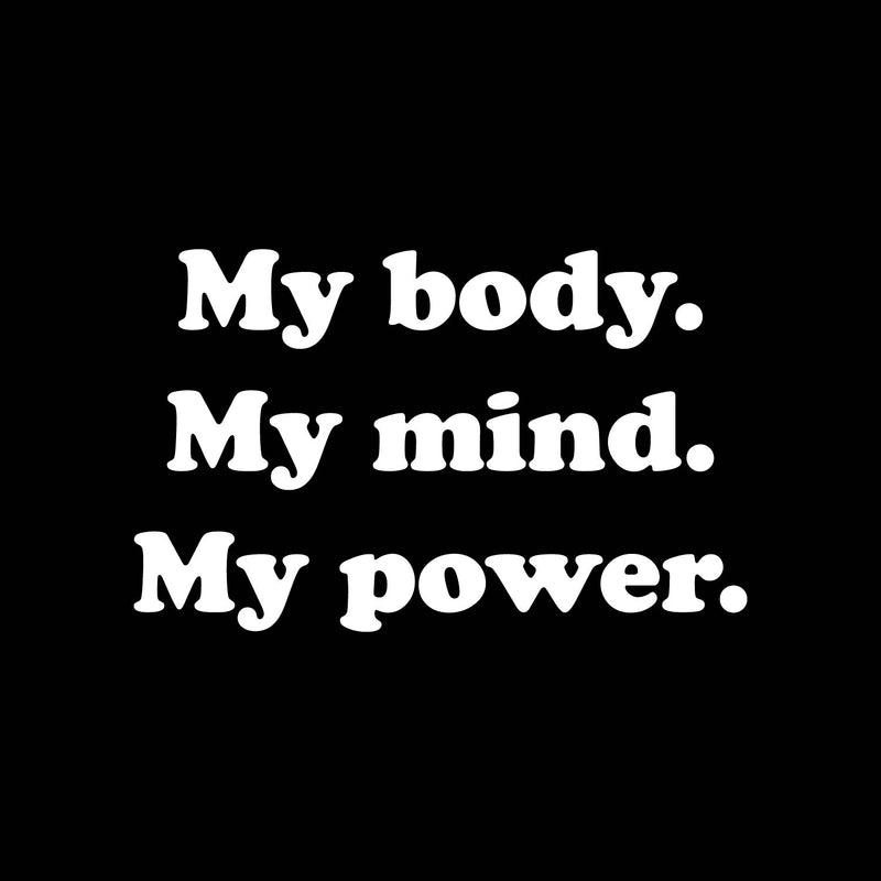 Vinyl Wall Art Decal - My Body My Mind My Power - 14" x 22" - Modern Motivational Positive Self Esteem Quote Sticker For Bedroom Closet Home Office Living Room Makeup Mirror Decor 1