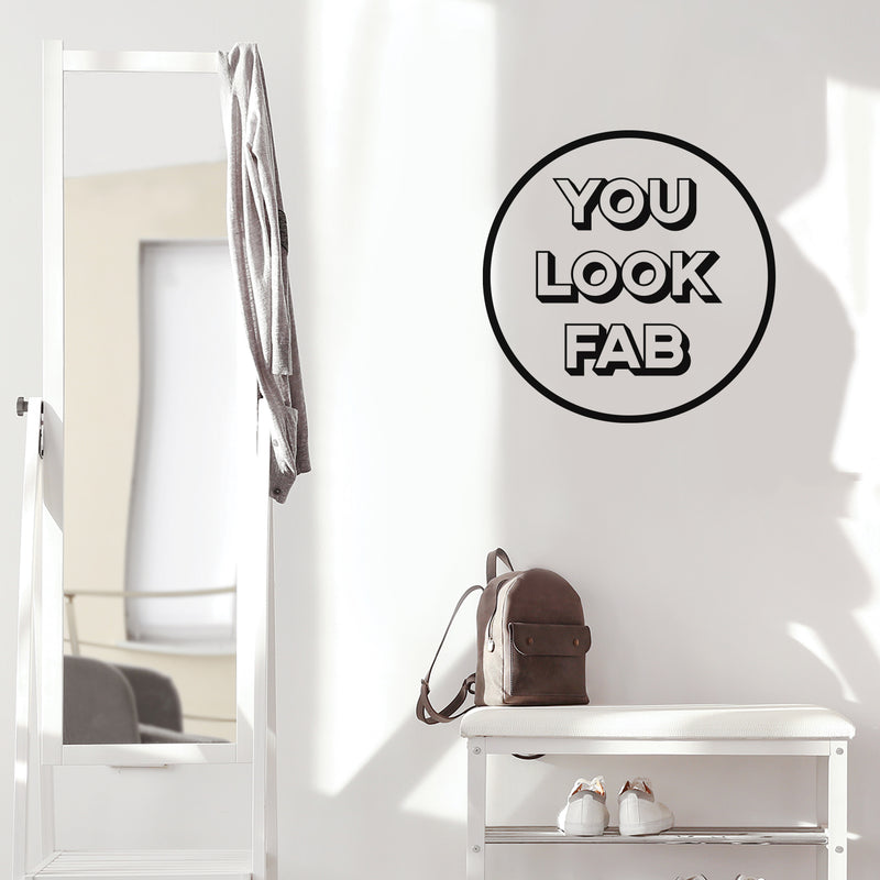 Vinyl Wall Art Decal - You Look Fab - 22" x 22" - Modern Motivational Positive Self Esteem Quote Sticker For Bedroom Closet Home Office Living Room Makeup Mirror Decor 2