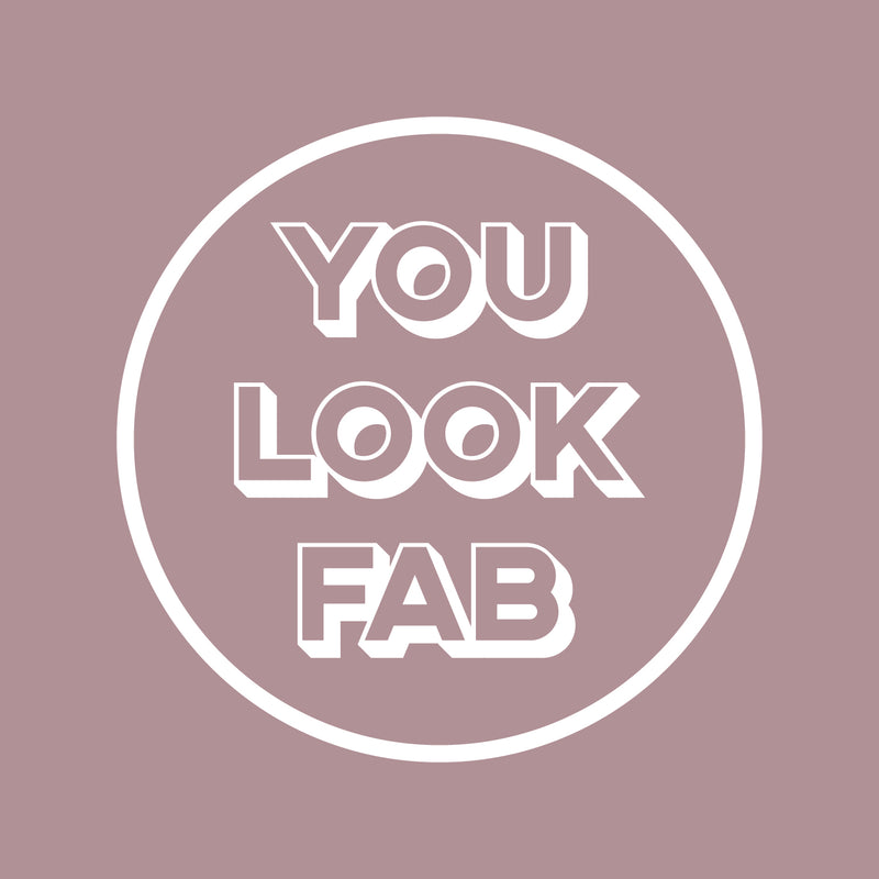 Vinyl Wall Art Decal - You Look Fab - 22" x 22" - Modern Motivational Positive Self Esteem Quote Sticker For Bedroom Closet Home Office Living Room Makeup Mirror Decor 1