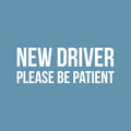 Vinyl Wall Art Decal - New Driver Please Be Patient - From 2.5" x 7" - Cute Design Trendy Bumper Stickers For Cars Home Family Car Minivan Families Auto Rear Window Decor 1