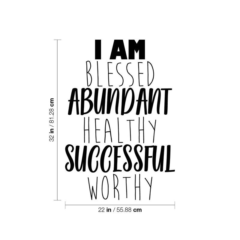 Vinyl Wall Art Decal - I Am Blessed Abundant Healthy Successful Worthy - 32" x 22" - Trendy Cute Optimistic Self Esteem Quote Sticker For Bedroom Kids Room Closet Playroom School Decor 4