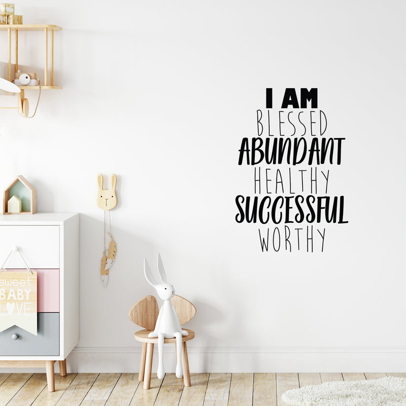 Vinyl Wall Art Decal - I Am Blessed Abundant Healthy Successful Worthy - 32" x 22" - Trendy Cute Optimistic Self Esteem Quote Sticker For Bedroom Kids Room Closet Playroom School Decor 3