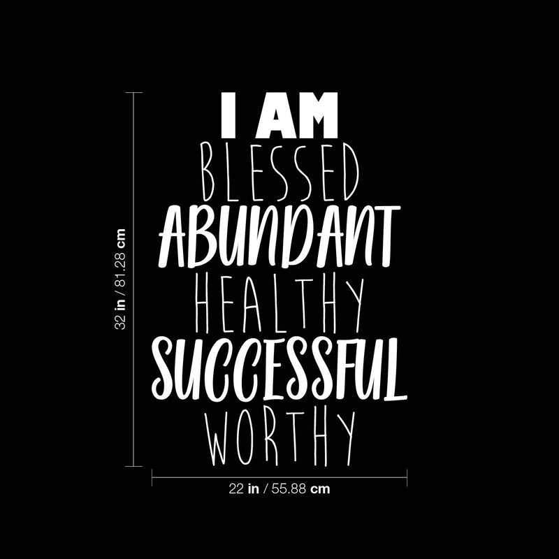 Vinyl Wall Art Decal - I Am Blessed Abundant Healthy Successful Worthy - 32" x 22" - Trendy Cute Optimistic Self Esteem Quote Sticker For Bedroom Kids Room Closet Playroom School Decor 4