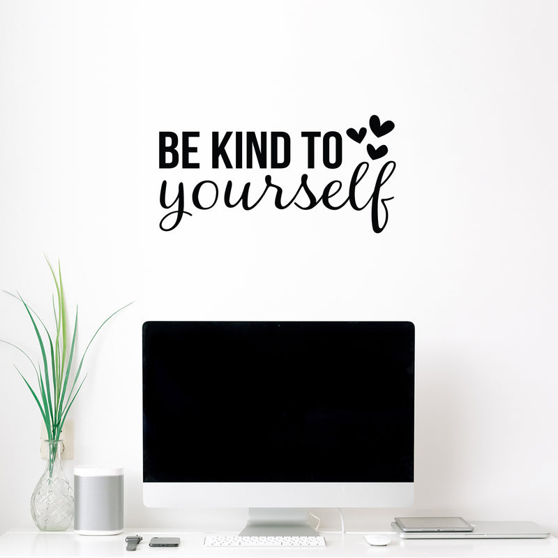 Vinyl Wall Art Decal - Be Kind To Yourself - 11" x 22" - Modern Motivational Positive Self Esteem Quote Sticker For Bedroom Closet Home Office Living Room Bathroom Makeup Mirror Decor 3