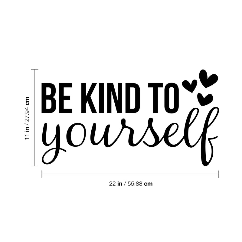 Vinyl Wall Art Decal - Be Kind To Yourself - Modern Motivational Positive Self Esteem Quote Sticker For Bedroom Closet Home Office Kids Room Makeup Mirror Decor 4