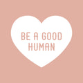 Vinyl Wall Art Decal - Be A Good Human - 22" x 26" - Heart Shape Cute Motivational Positive Quote Sticker For Home School Classroom Bedroom Kids Room Playroom Coffee Shop Decor 1