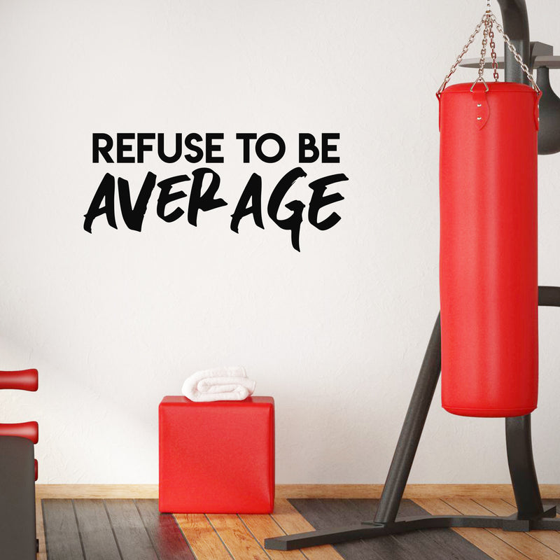 Vinyl Wall Art Decal - Refuse To Be Average - 13.5" x 30" - Trendy Motivational Self Esteem Quote Sticker For Home Bedroom Classroom Work Office Decor 2