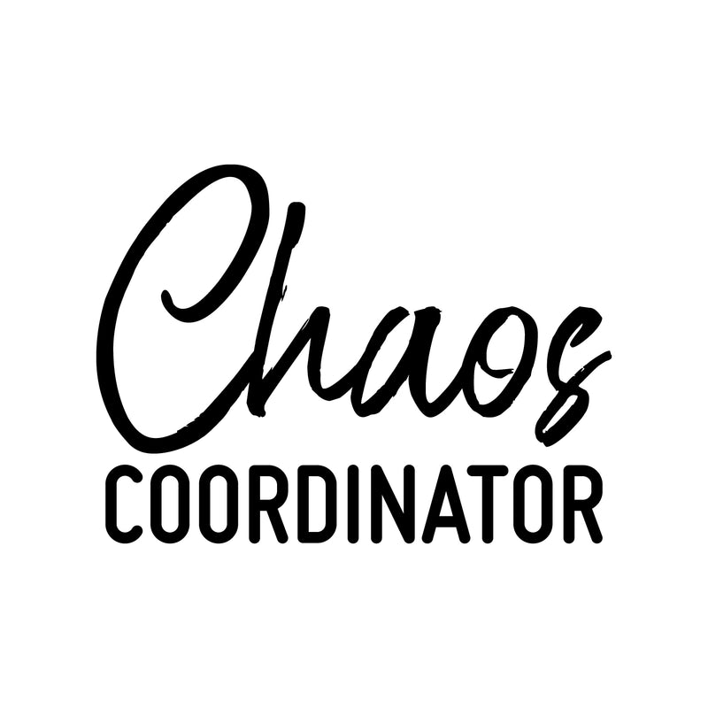 Vinyl Wall Art Decal - Chaos Coordinator - Trendy Motivational Quote Sticker For Home Bedroom Kids Room Living Room Playroom Classroom Decor 1