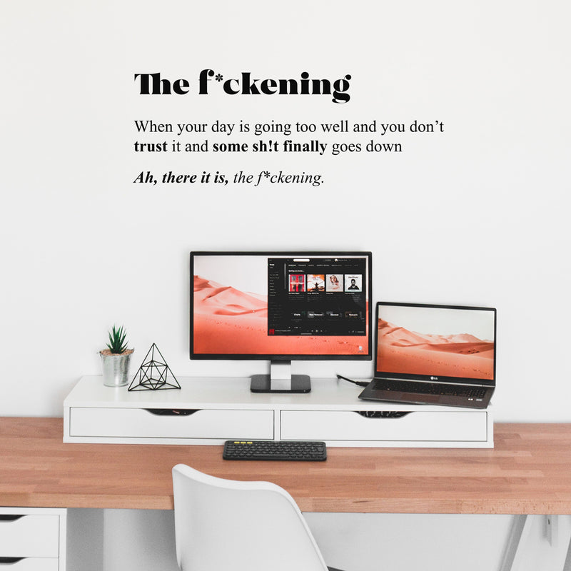 Vinyl Wall Art Decal - The F*ckening. - 11" x 29" - Optimistic Inspirational Sarcastic Funny Adult Joke Quote Sticker For Office Business Store Work Coffee Shop Bedroom Apartment Decor 2