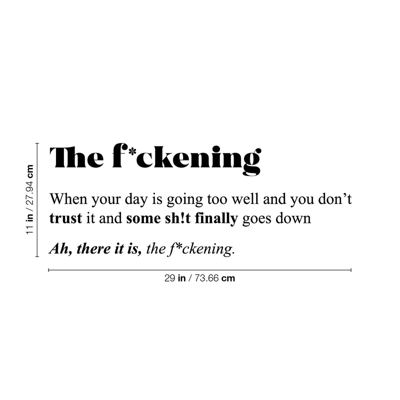 Vinyl Wall Art Decal - The F*ckening. - Optimistic Inspirational Sarcastic Funny Adult Joke Quote Sticker For Office Business Store Work Coffee Shop Bedroom Apartment Decor 4