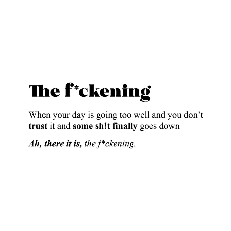 Vinyl Wall Art Decal - The F*ckening. - 11" x 29" - Optimistic Inspirational Sarcastic Funny Adult Joke Quote Sticker For Office Business Store Work Coffee Shop Bedroom Apartment Decor 1