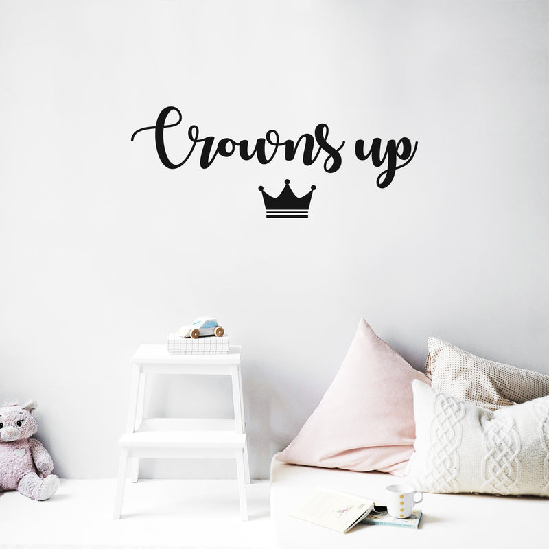 Vinyl Wall Art Decal - Crowns Up - 10" x 26" - Crown Shape Trendy Motivational Cute Princess Quote Sticker For Girls Bedroom Living Room Kids Room Home Office Decor 2