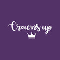 Vinyl Wall Art Decal - Crowns Up - 10" x 26" - Crown Shape Trendy Motivational Cute Princess Quote Sticker For Girls Bedroom Living Room Kids Room Home Office Decor 1