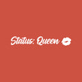 Vinyl Wall Art Decal - Status Queen - 5" x 35" - Kiss Icon Trendy Inspirational Woman Quote Sticker For Women Home Office Bedroom Living Room Makeup Mirror Decor 1