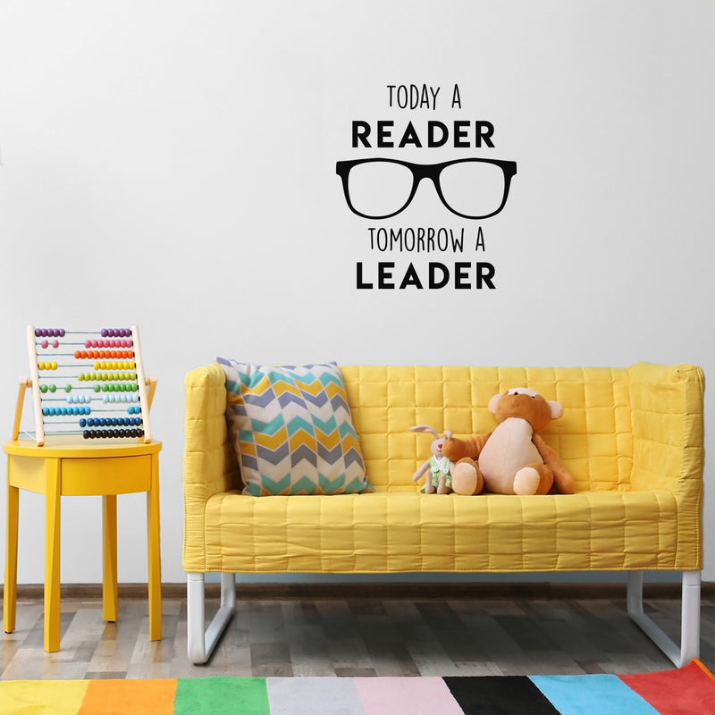 Vinyl Wall Art Decal - Today A Reader; Tomorrow A Leader - 25" x 22" - Trendy Motivational Optimistic Glasses Design Quote Sticker For Books Lovers Library Classroom Playroom Kids Room Office Decor 3