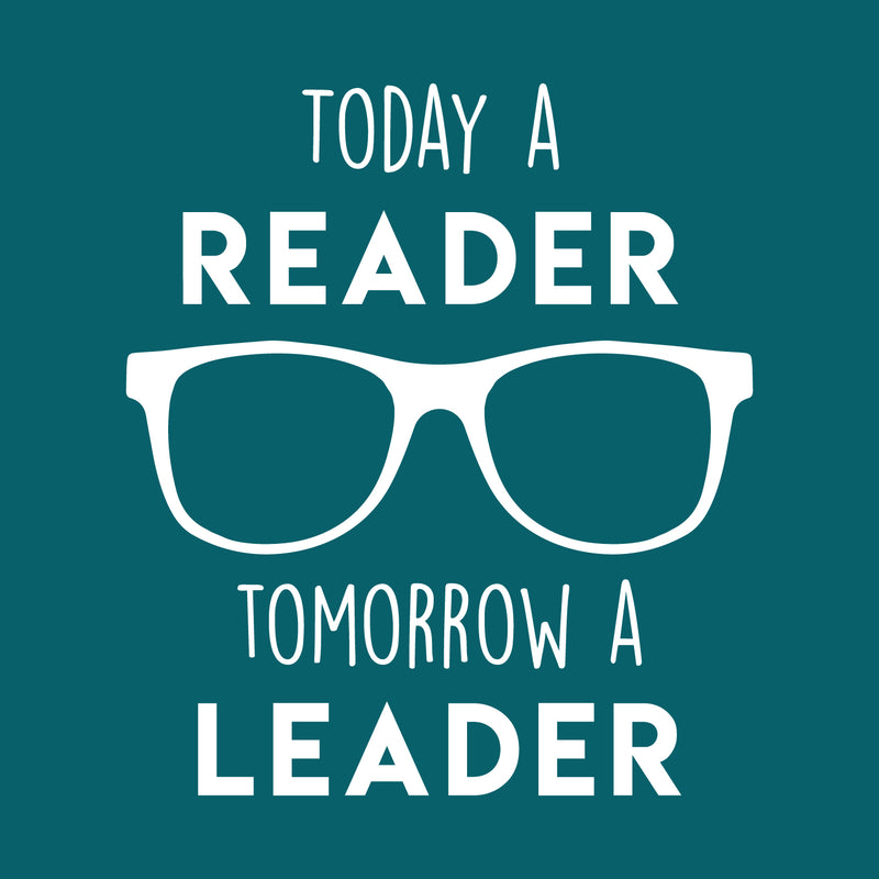 Vinyl Wall Art Decal - Today A Reader; Tomorrow A Leader - 25" x 22" - Trendy Motivational Optimistic Glasses Design Quote Sticker For Books Lovers Library Classroom Playroom Kids Room Office Decor 1