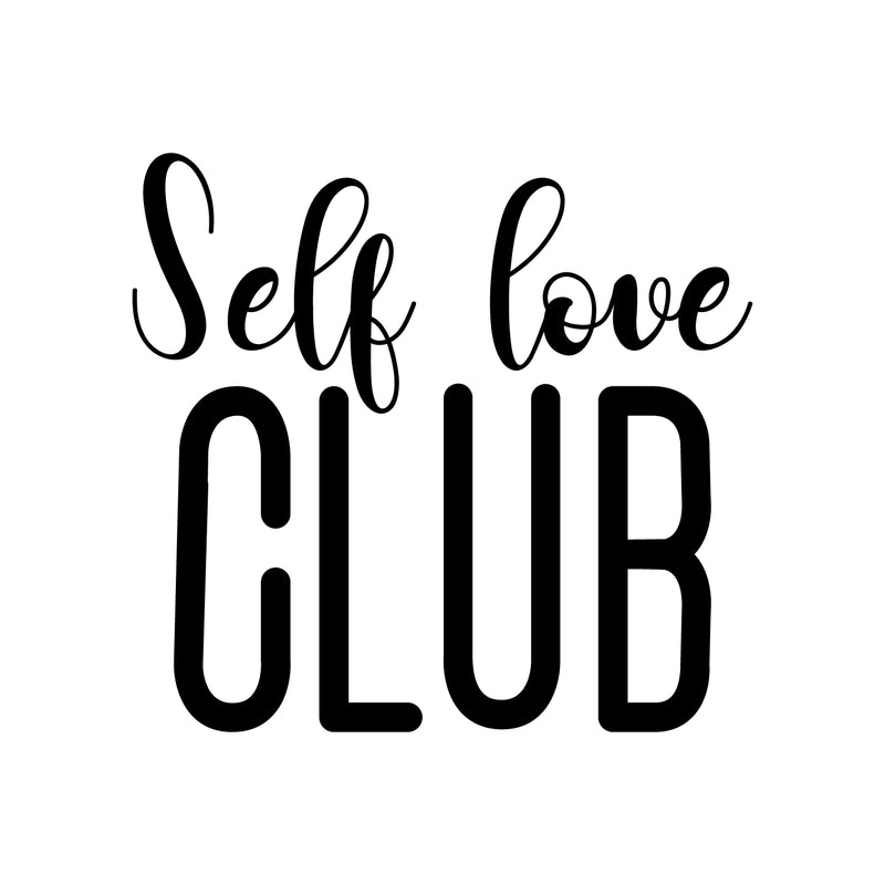 Vinyl Wall Art Decal - Self Love Club - 22" x 24" - Trendy Inspirational Cute Self Esteem Quote Sticker For Bedroom Bathroom Closet Kids Room Playroom Living Room School Decor 1