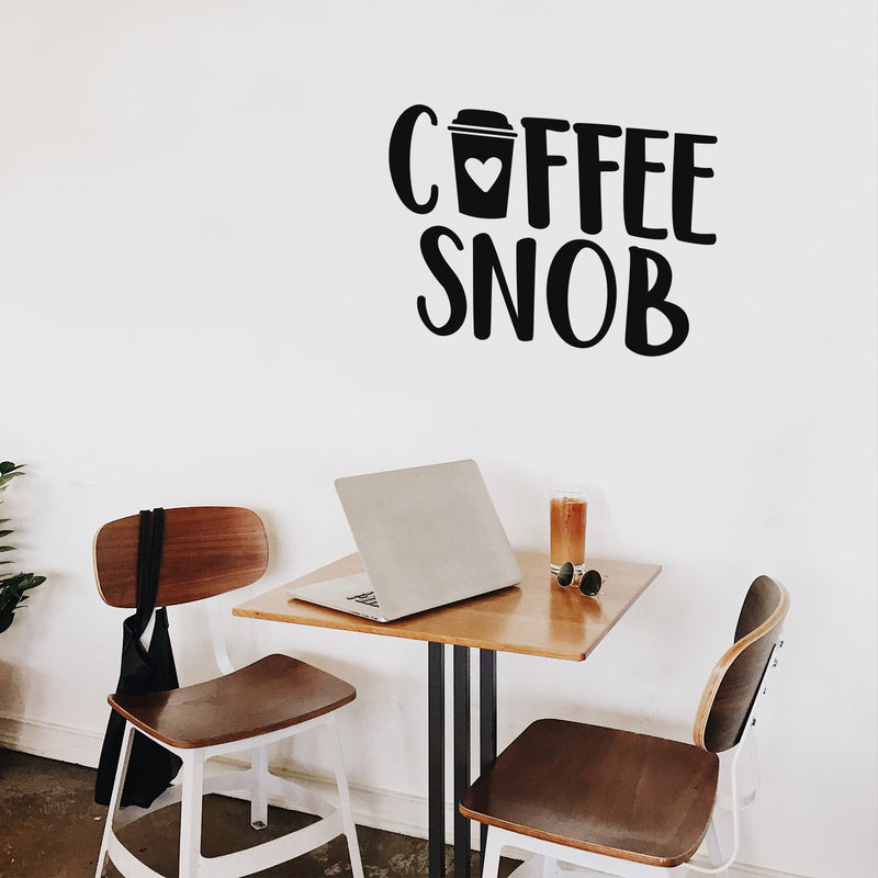 Vinyl Wall Art Decal - Coffee Snob - 17" x 25" - Trendy Cute Fun Coffee Lovers Quote Sticker For Coffee Shop Restaurant Business Storefront Office kitchenette Home Kitchen Dining Room Decor 2