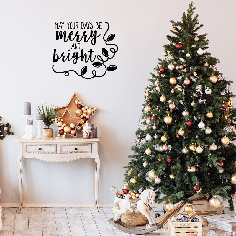 Vinyl Wall Art Decal - May Your Days Be Merry And Bright - 22" x 25.5" - Trendy Cute Inspirational Christmas Holyday Season Quote Sticker For Kids Room Living Room Entry Way Door Office Decor 2