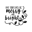 Vinyl Wall Art Decal - May Your Days Be Merry And Bright - - Trendy Cute Inspirational Christmas Holyday Season Quote Sticker For Kids Room Living Room Entry Way Door Office Decor 1