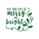 Vinyl Wall Art Decal - May Your Days Be Merry And Bright - 22" x 25.5" - Trendy Cute Inspirational Christmas Holyday Season Quote Sticker For Kids Room Living Room Entry Way Door Office Decor 1