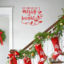 Vinyl Wall Art Decal - May Your Days Be Merry And Bright - 22" x 25.5" - Trendy Cute Inspirational Christmas Holyday Season Quote Sticker For Kids Room Living Room Entry Way Door Office Decor 2