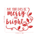 Vinyl Wall Art Decal - May Your Days Be Merry And Bright - 22" x 25.5" - Trendy Cute Inspirational Christmas Holyday Season Quote Sticker For Kids Room Living Room Entry Way Door Office Decor 4