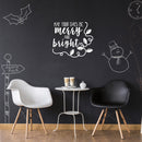 Vinyl Wall Art Decal - May Your Days Be Merry And Bright - 22" x 25.5" - Trendy Cute Inspirational Christmas Holyday Season Quote Sticker For Kids Room Living Room Entry Way Door Office Decor 3