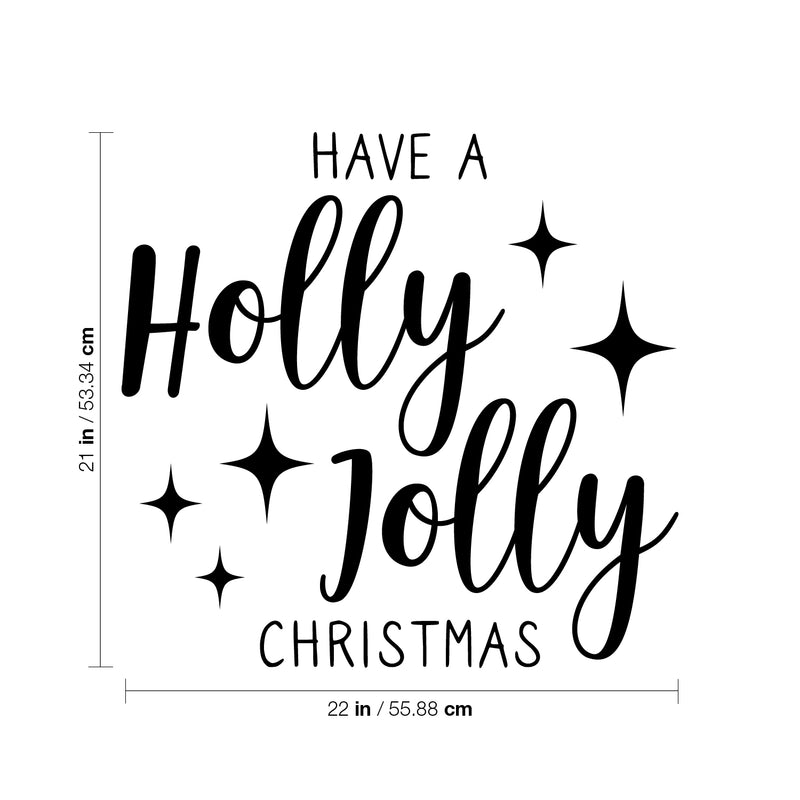 Vinyl Wall Art Decal - Have A Holly Jolly Christmas - Holiday Season Trendy Seasonal Quote Sticker For Home School Living Room Work Office Classroom Door Store Window Decor 4