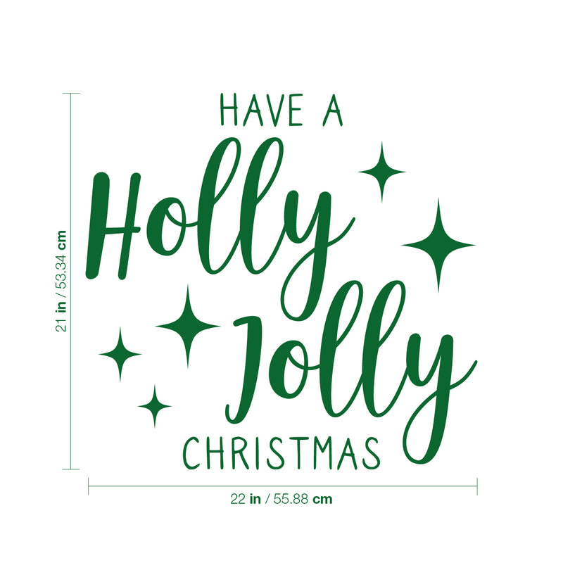Vinyl Wall Art Decal - Have A Holly Jolly Christmas - 21" x 22" - Holiday Season Trendy Seasonal Quote Sticker For Home School Living Room Work Office Classroom Door Store Window Decor 4