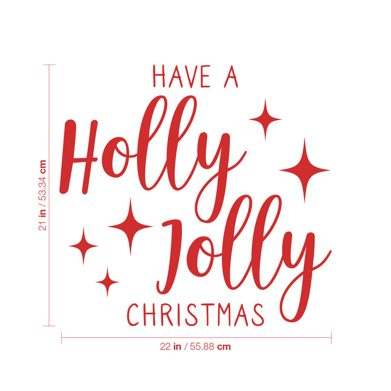 Vinyl Wall Art Decal - Have A Holly Jolly Christmas - 21" x 22" - Holiday Season Trendy Seasonal Quote Sticker For Home School Living Room Work Office Classroom Door Store Window Decor 4