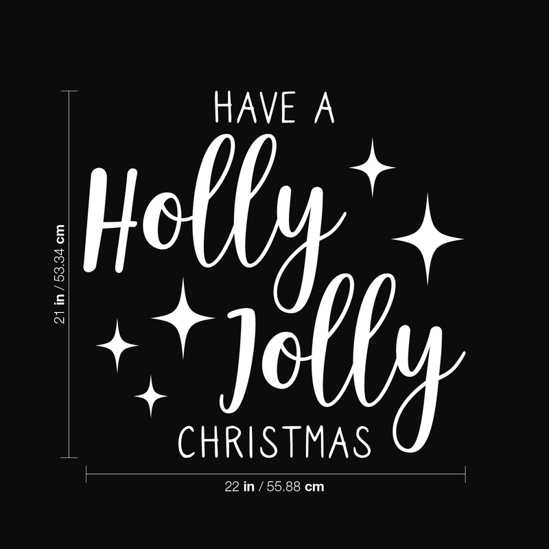 Vinyl Wall Art Decal - Have A Holly Jolly Christmas - 21" x 22" - Holiday Season Trendy Seasonal Quote Sticker For Home School Living Room Work Office Classroom Door Store Window Decor 4
